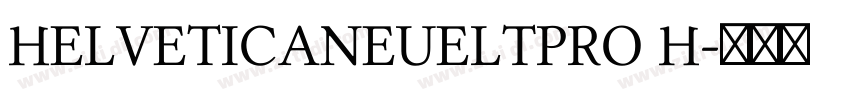 HELVETICANEUELTPRO H字体转换